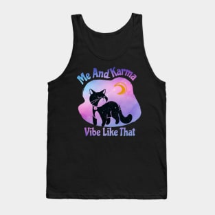 Me And Karma Vibe Like That Karma Cat Lovers Tank Top